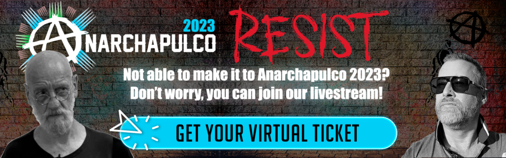 https://anarchapulco.com/product/anarchapulco-2023-virtual-ticket-plus-lifetime-replay/